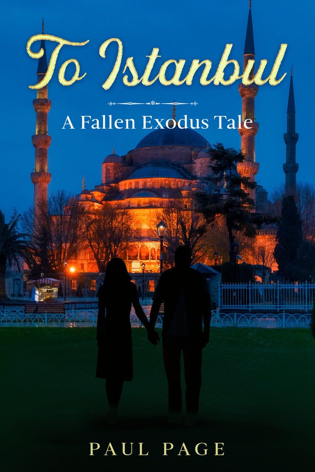 To Istanbul: A Fallen Exodus Tale by Paul Page